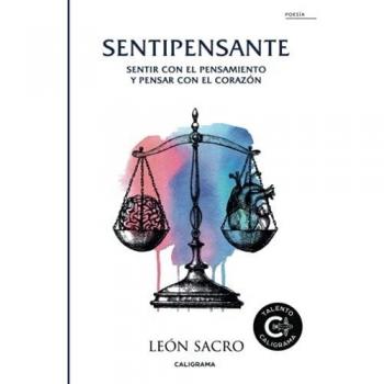 Sentipensante: Sentir con el pensamiento y pensar con el corazón