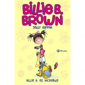 Billie B. Brown, 8. Billie B. es increíble - Sally Rippin