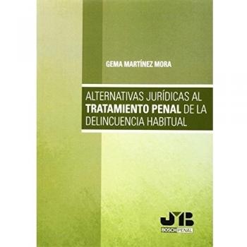 Alternativas Jurídicas Al Tratamiento Penal De La Delincuencia Habitual
