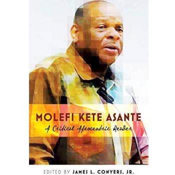 Afrocentric Critical Reader: Molefi Kete Asante's Insights on Black Studies