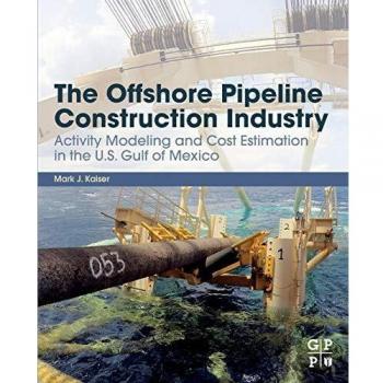 The Offshore Pipeline Construction Industry: Activity Modeling and Cost Estimation in the U.S Gulf of Mexico
