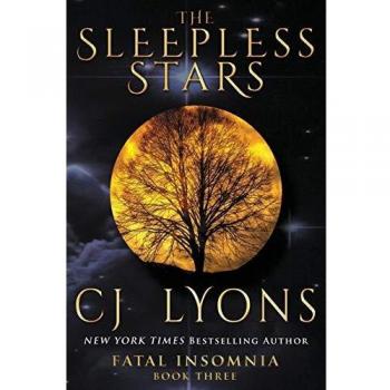 Fatal Insomnia Novel: The Sleepless Stars by Cj Lyons