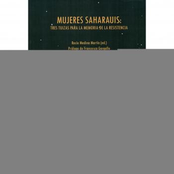 Mujeres saharauis: Tres tuizas para la memoria de la resistencia