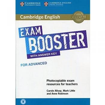 Cambridge English Exam Boosters. Booster for Advanced with Answer. Key with Audio: Photocopiable Exam Resources for Teachers