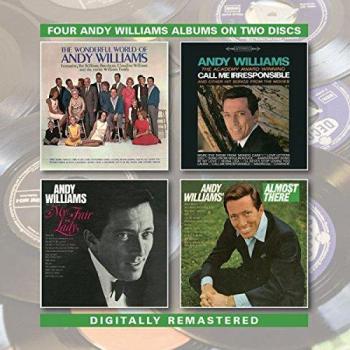 Andy Williams: Four Classic Albums Collection - Wonderful World, Call Me Irresponsible, My Fair Lady, Almost There