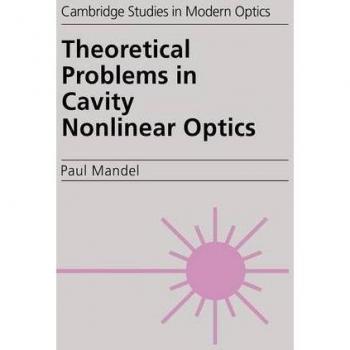 Problemas Teóricos en Óptica No Lineal de Cavidades (Estudios de Cambridge en Óptica Moderna, Volumen 21)
