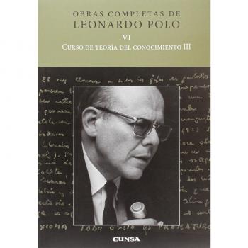 CURSO DE TEORIA DEL CONOCIMIENTO III: OBRAS COMPLETAS DE LEONARDO POLO