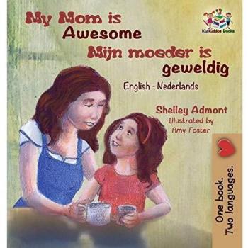 Libro Infantil Bilingüe Español-Neerlandés: ¡Mi Mamá es Asombrosa!