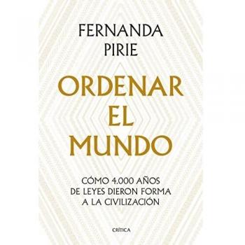 Ordenar el mundo: Cómo 4.000 años de leyes dieron forma a la civilización (Serie Mayor