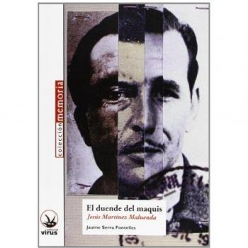 Jesús Martínez maluenda - el duende del maquis - Jaume Serra Fontelles