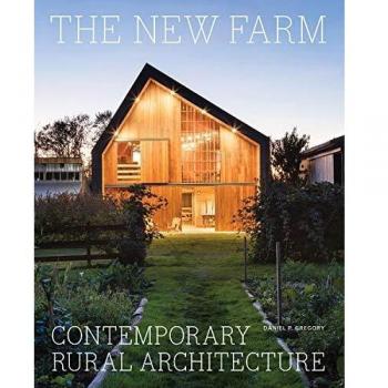 The new farm: contemporary rural architecture