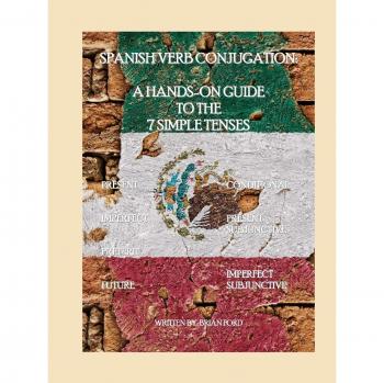 Spanish Verb Conjugation: Practical Guide to 7 Simple Tenses