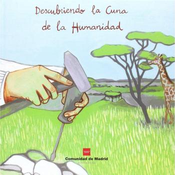 Viviendo en la cuna de la humanidad: Descubriendo la cuna de la humanidad
