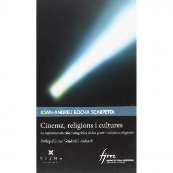 Cinema. Religions I Cultures: La representació cinematogràfica de les grans tradicions religioses: 88 - Rocha Scarpetta, Joan-Andreu