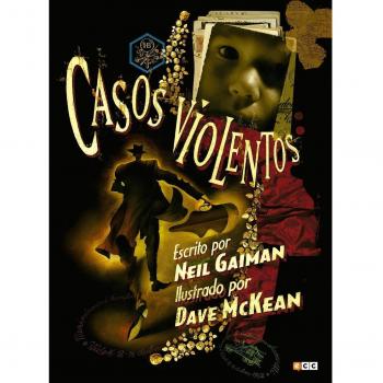 Casos Violentos, de Gaiman y McKean