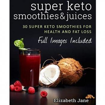Super Keto Smoothies & Juices