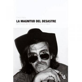 La Magnitud del Desastre. Memorias de un Rock Critic Poco Fiable