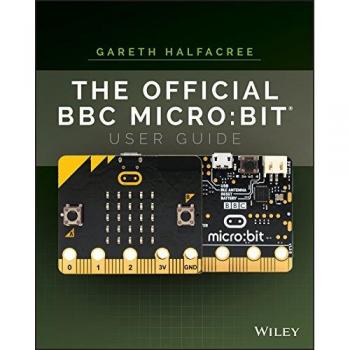 The Official BBC micro:bit User Guide: bit User Guide P
