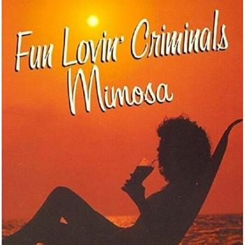 Mimosa - Fun Lovin Criminals