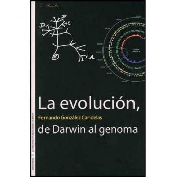 La evolución, de Darwin al genoma: 16 - Gonzalez Candelas F