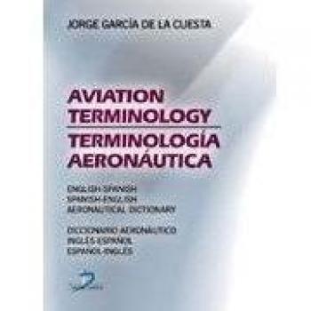 Aviation terminology / Terminología aeronáutica: Inglés-Español/Español-Inglés