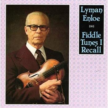 Fiddle Tunes I Recall - LYMAN ENLOE