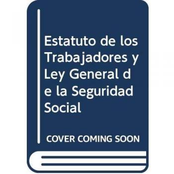 ESTATUTO DE LOS TRABAJADORES Y LEY GENERAL DE LA SEGURIDAD SOCIAL. NORMATIVA 2012