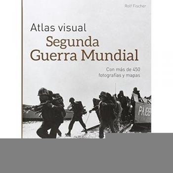 Atlas Visual. Segunda Guerra Mundial