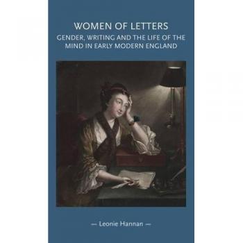 Mujeres de Letras: Género, Escritura y Vida Intelectual en la Inglaterra Moderna Temprana (Género en la Historia) - Tapa Dura