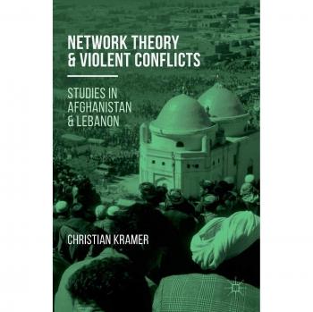 Network Theory and Violent Conflicts: Studies in Afghanistan and Lebanon
