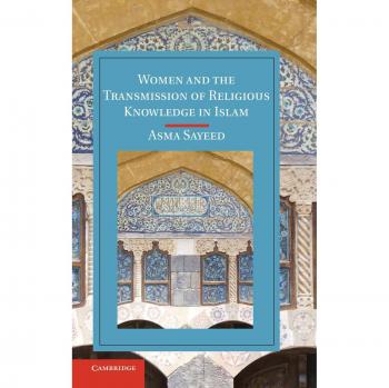 Women and the Transmission of Religious Knowledge in Islam