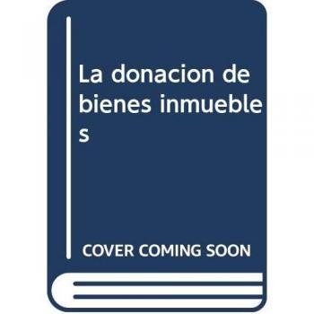 La donación de bienes inmuebles