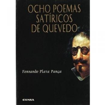Ocho poemas satíricos de Quevedo: estudios bibliográfico y textual, edición crítica y anotación filológica