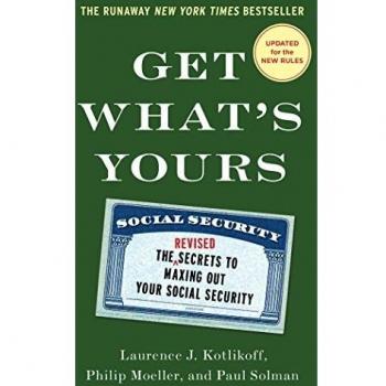 Get What's Yours: The Secrets to Maxing Out Your Social Security