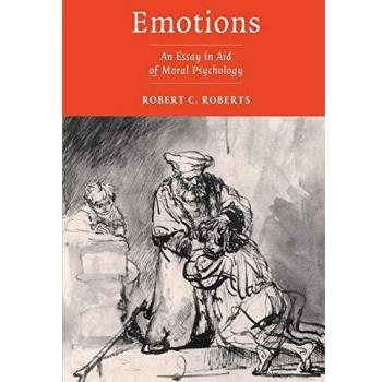 Emotions: A Moral Psychology Essay - Cambridge University Press Edition