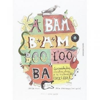 A BAM BAM BOO LOO BA: Curiosidades ilustradas de la historia del Rock¿n¿roll