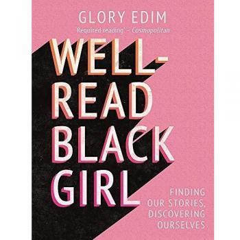 Well-Read Black Girl: Finding Our Stories, Discovering Ourselves