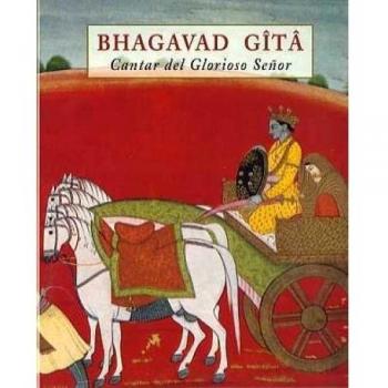 BHAGAVAD GITA: CANTAR DEL GLORIOSO SEÑOR