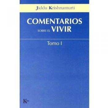 Comentarios sobre el vivir - Tomo I