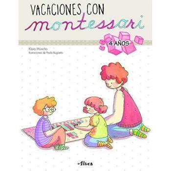 Vacaciones con Montessori - 4 años - Moncho, Klara ; Bugueño, Paula