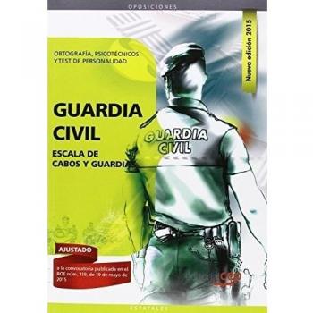Ortografía, Psicotécnicos y Test de Personalidad. Escala de Cabos y Guardias de la Guardia Civil