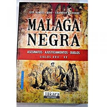 Malaga Negra - José manuel / valverde gálvez, salvador frías ciruela