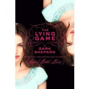 The Lying Game: Book One of the Lying Game Series by Sara Shepard