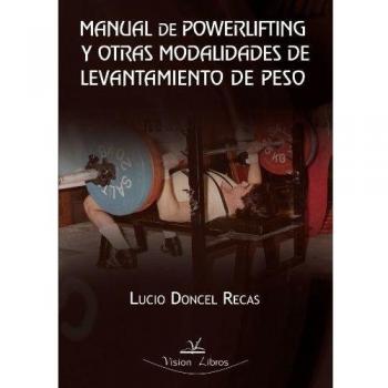 Manual De Powerlifting Y Otras Modalidades De Levantamiento De Peso