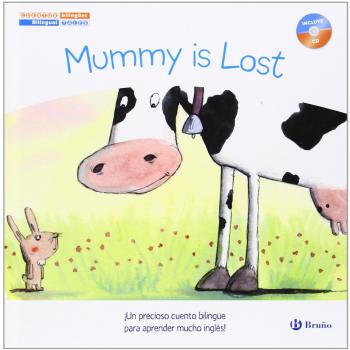 Cuentos bilingües. Mummy is Lost - Mamá se ha perdido - Concha López Narváez