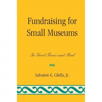 Fundraising Strategies for Small Museums: Resilient Approaches in Good Times and Bad