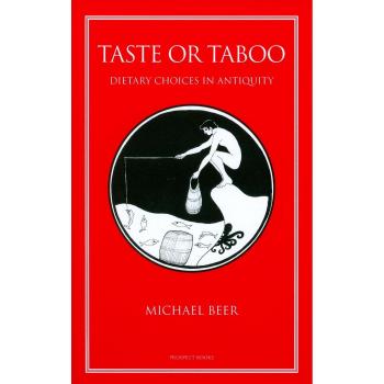 Taste or Taboo: Dietary Choices in Antiquity