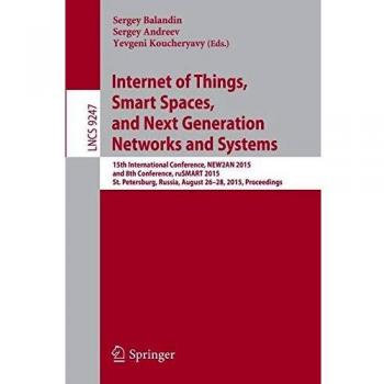 Internet of Things, Smart Spaces, and Next Generation Networks and Systems