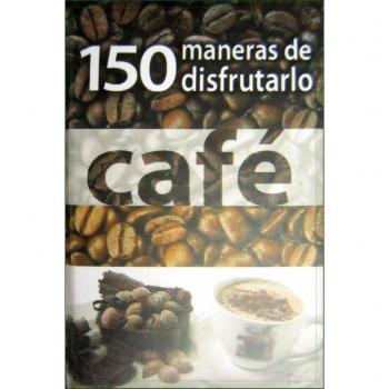 Cafe 150 maneras de disfrutarlo