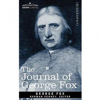 The Journal of George Fox: Spiritual Reflections and Quaker Insights